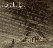 Frailty atgriežas ar albumu Ways of the Dead
