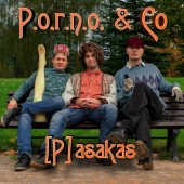 P.O.R.N.O. & Co piedāvā sesto albumu „(P)asakas”