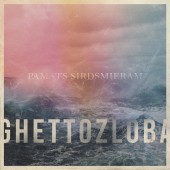 Ghettozloba izdod albumu "Pamats sirdsmieram"